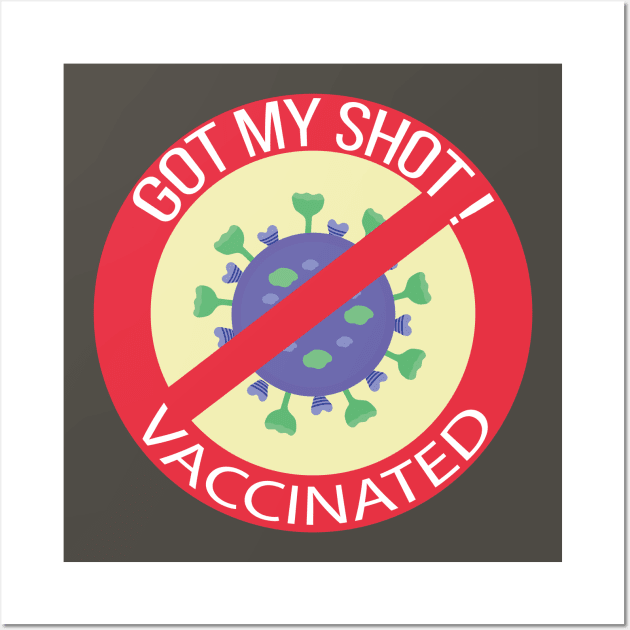 Got My Shot, Vaccinated Wall Art by DiegoCarvalho